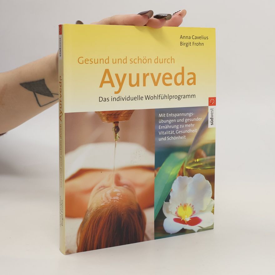 Andrea-Anna Cavelius Gesund und schön durch Ayurveda