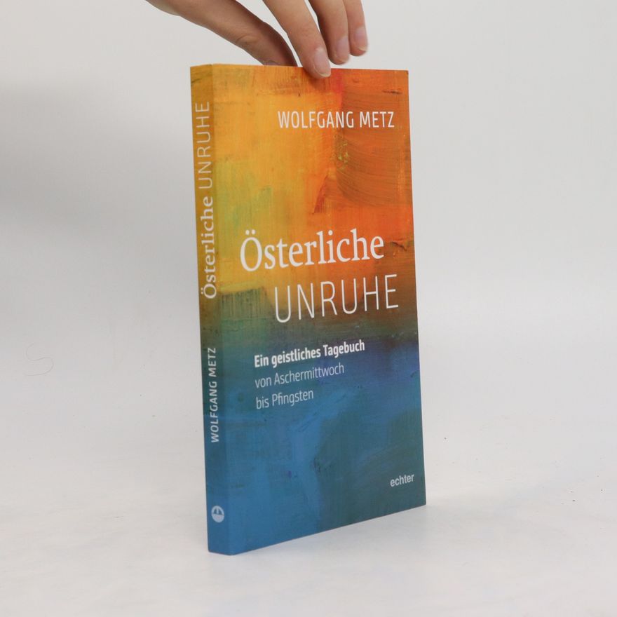 Wolfgang Metz Österliche Unruhe