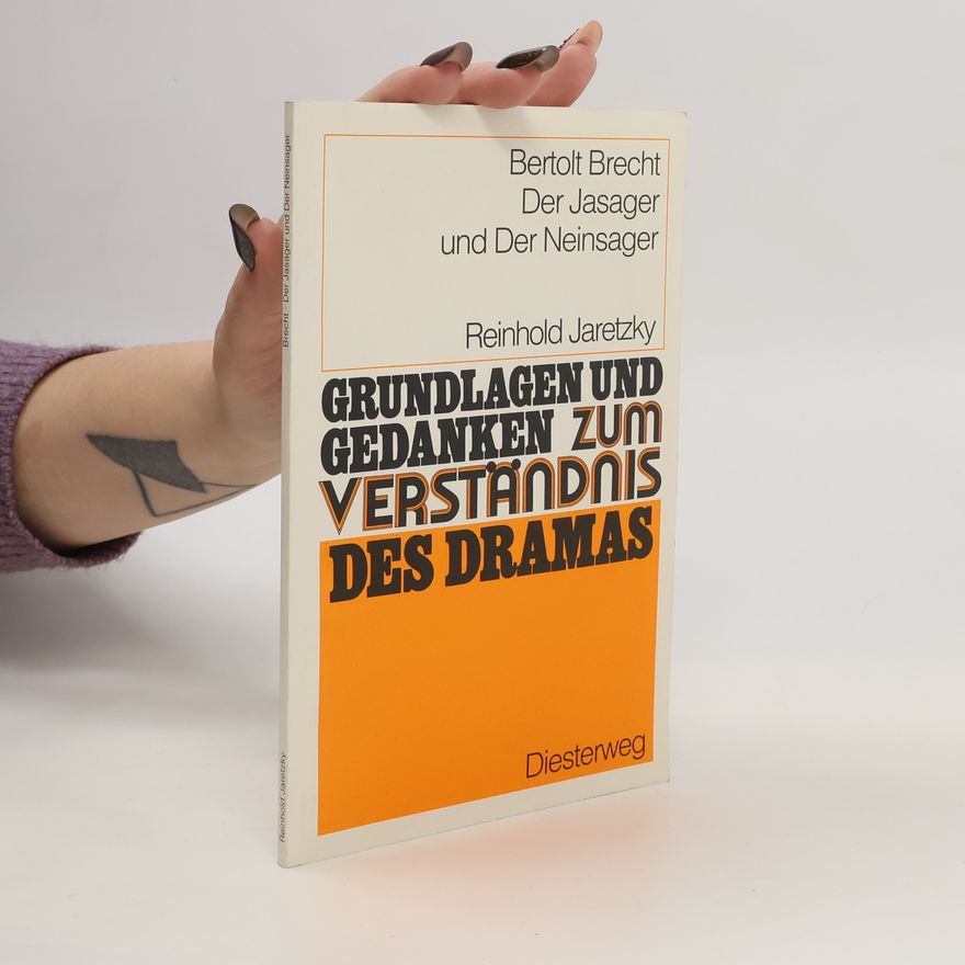 Reinhold Jaretzky Bertolt Brecht: Der Jasager und der Neinsager