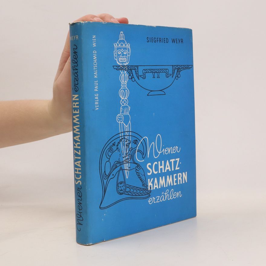 Siegried weyr Wiener schatzkammern erzählen