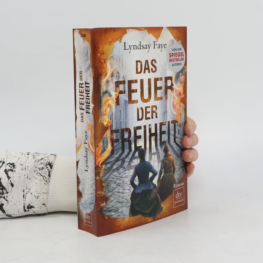 Lyndsay Faye Das Feuer der freiheit