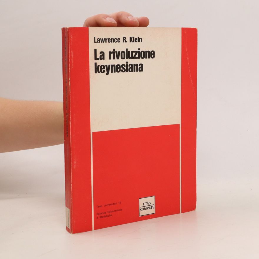 Lawrence Robert Klein La rivoluzione keynesiana