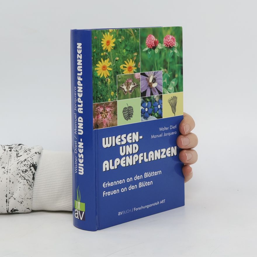 Walter Dietl Wiesen- und Alpenpflanzen