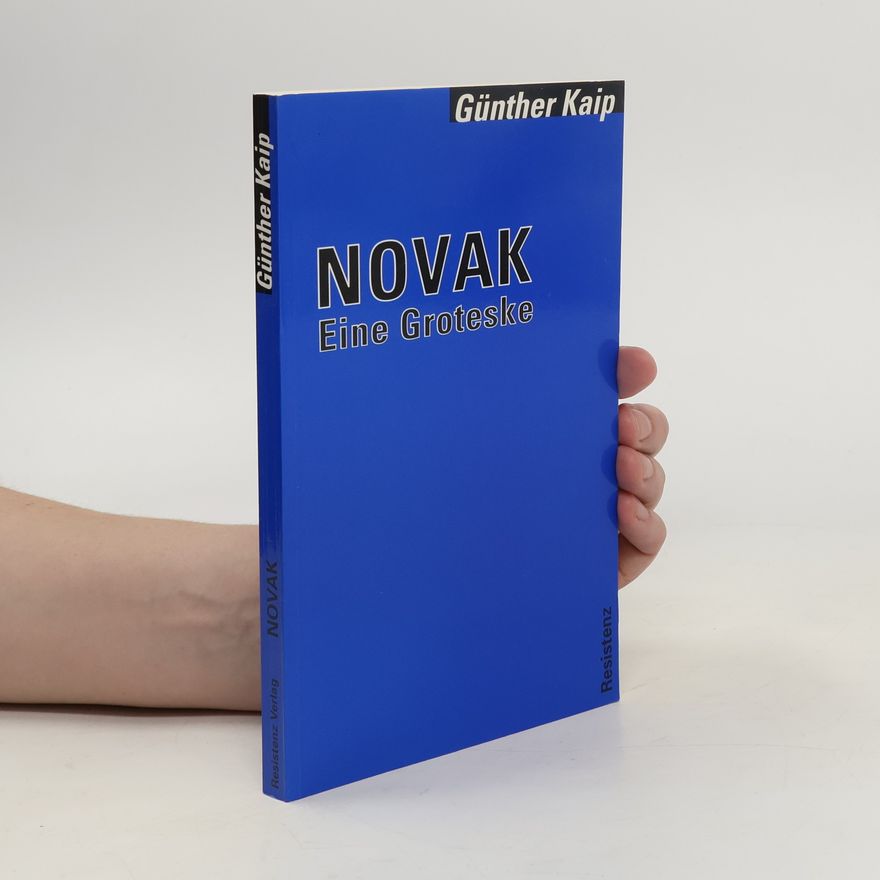 Günther Kaip Novak. Eine Groteske