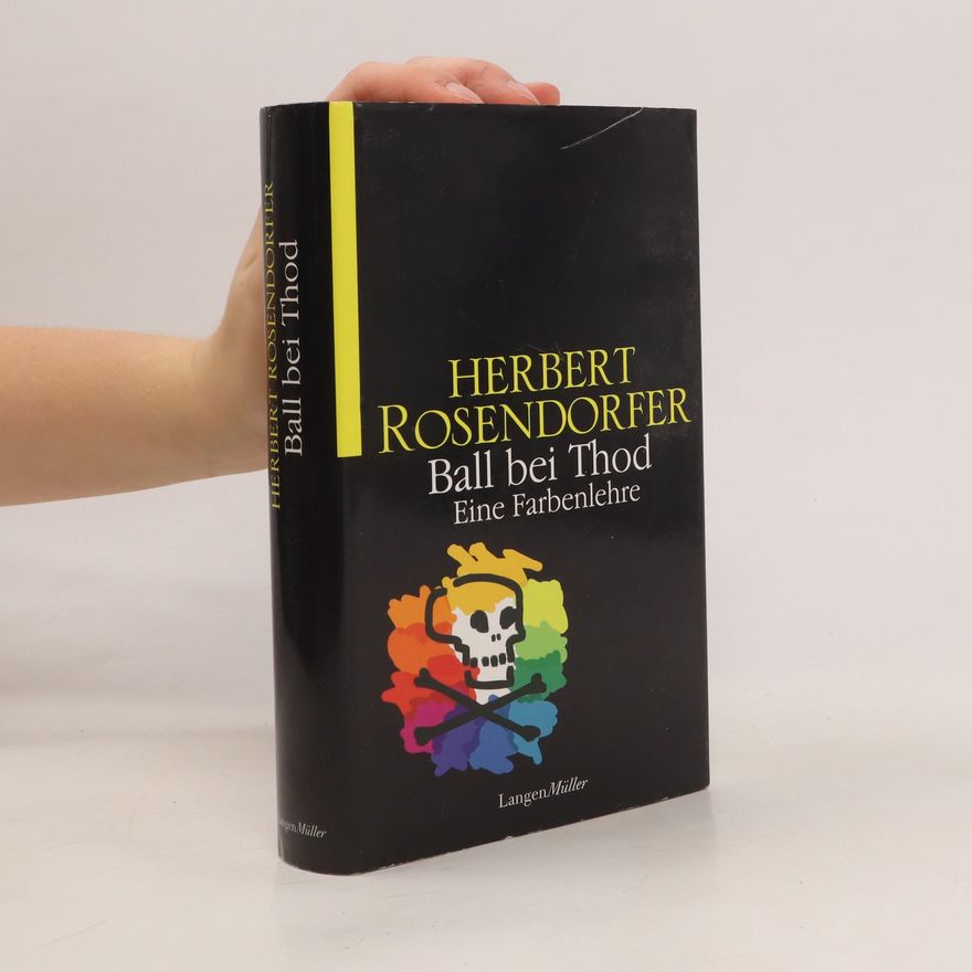 Herbert Rosendorfer Ball bei Thod. Eine Farbenlehre