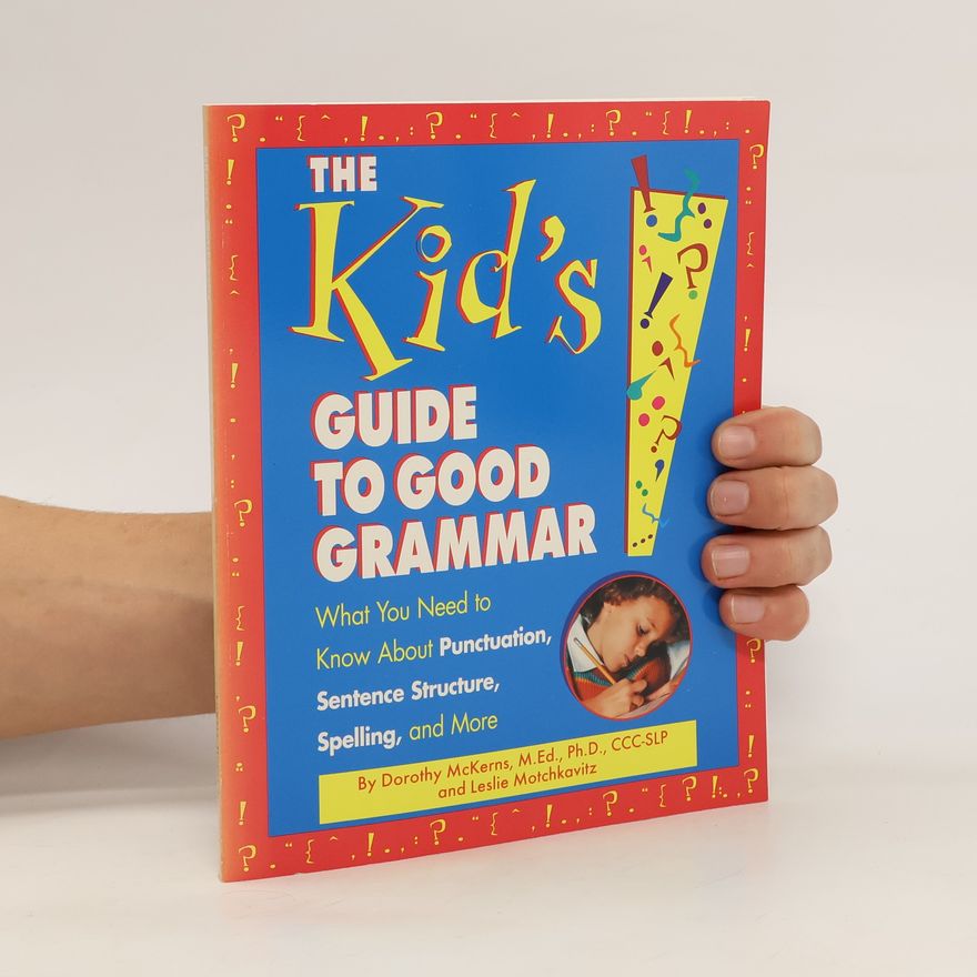 Dorothy McKerns The Kid's Guide to Good Grammar