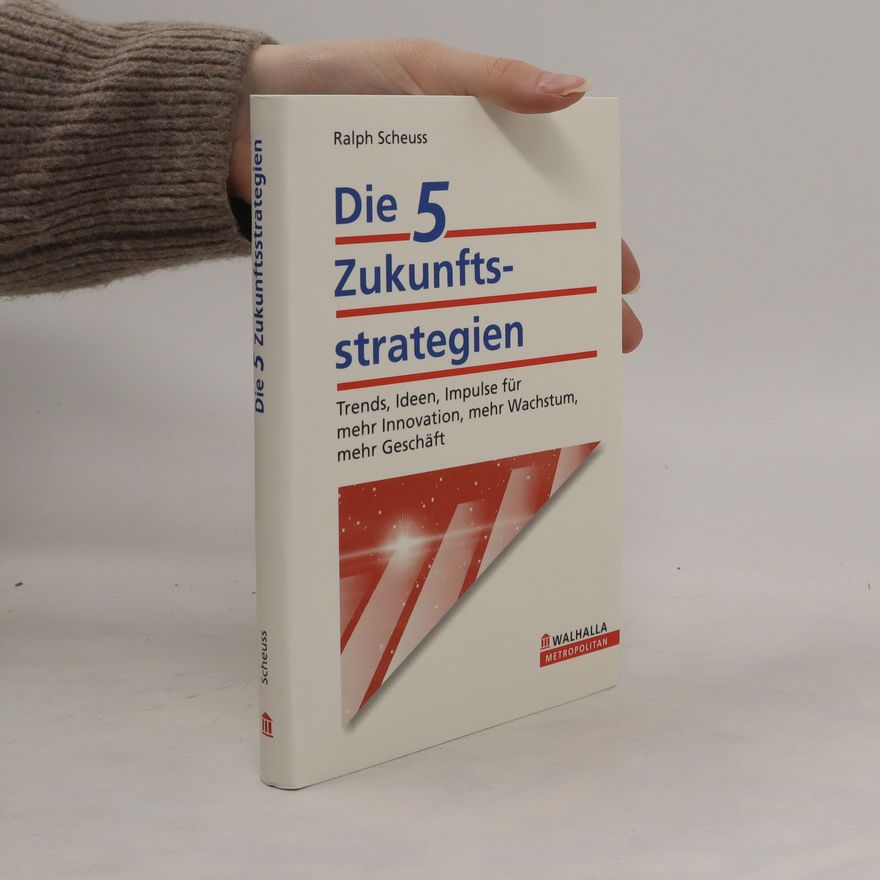 Ralph Scheuss Die 5 Zukunftsstrategien