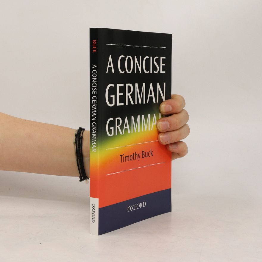 Timothy Buck A Concise German Grammar