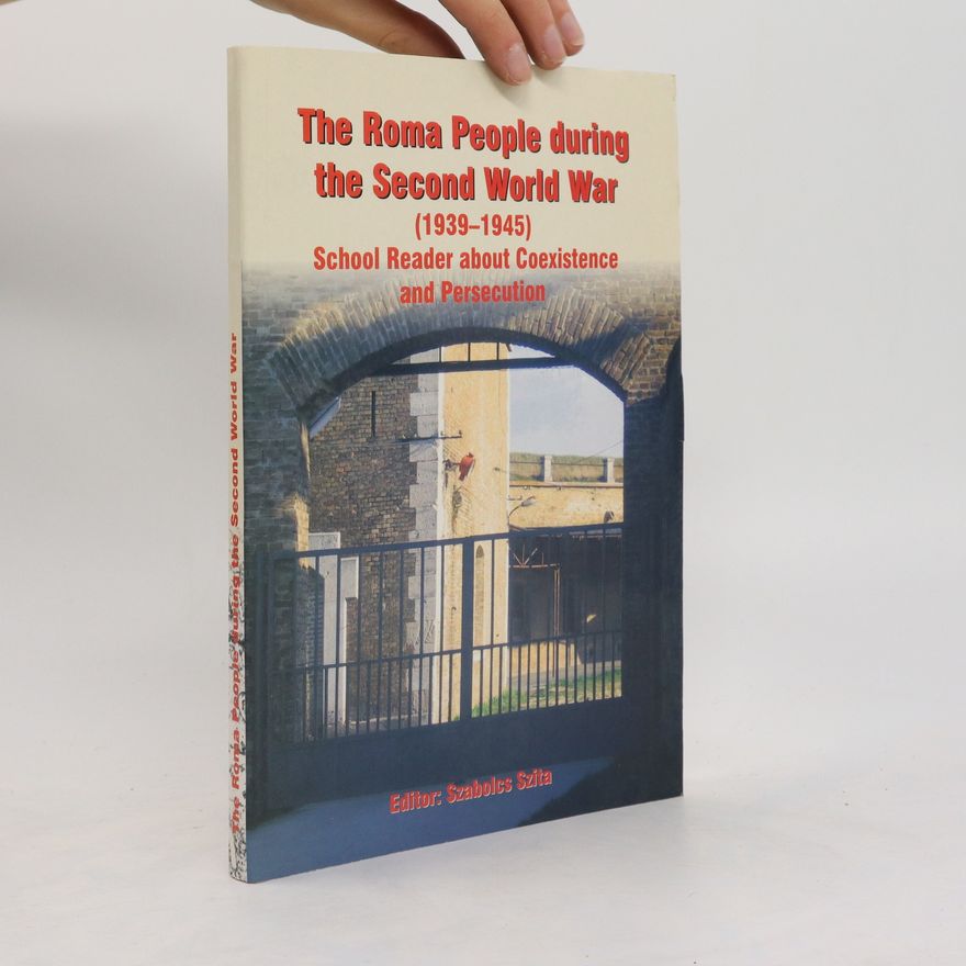 Szabolcs Szita The Roma People during the Second World War
