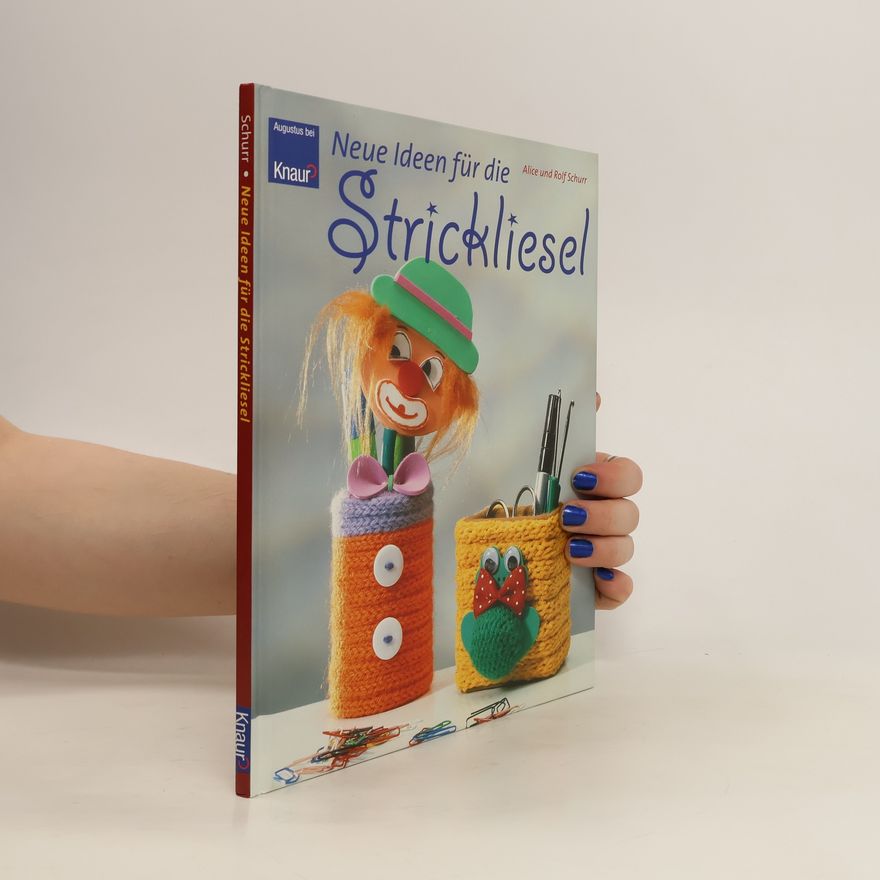 Alice Schurr Neue Ideen für die Strickliesel