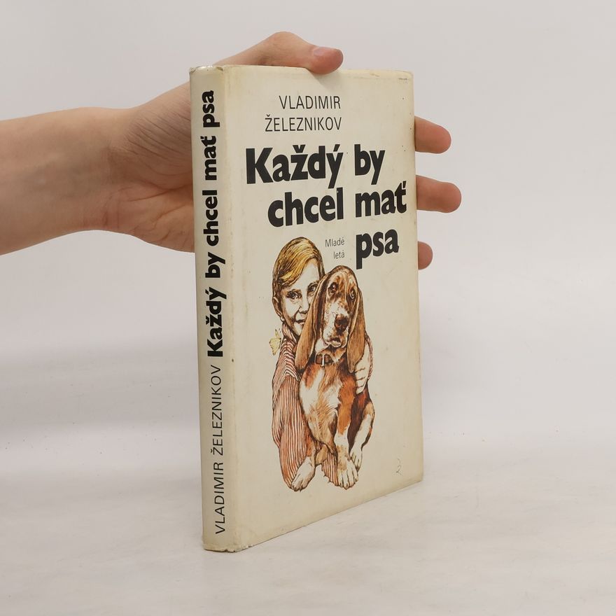 Vladimír Železnikov Každý by chcel mať psa