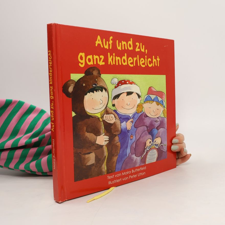 Moira Butterfield Auf und zu, ganz kinderleicht
