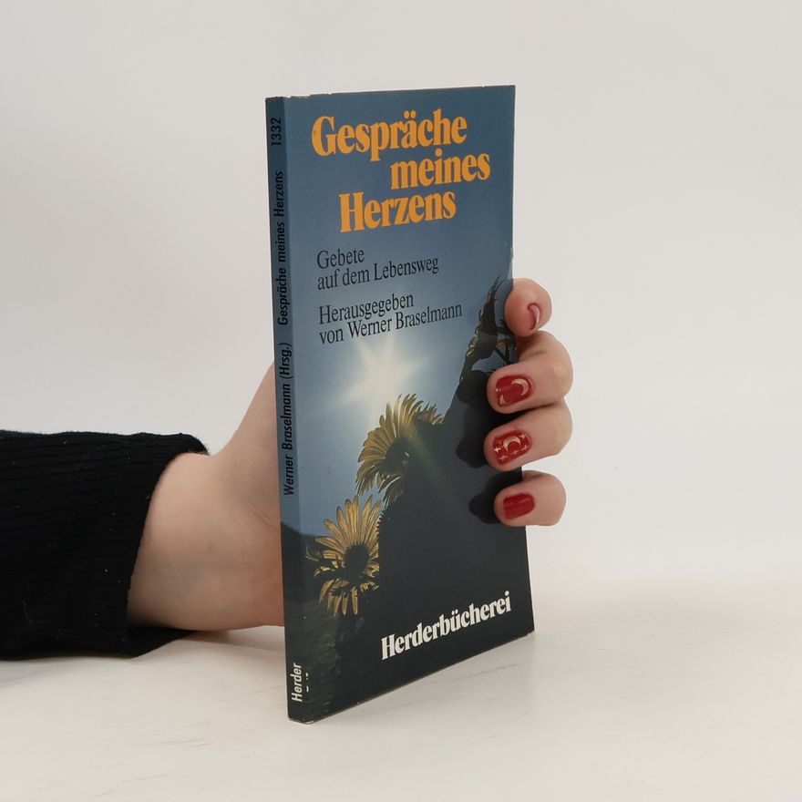 Werner Braselmann Gespräche meines Herzens : Gebete auf dem Lebensweg