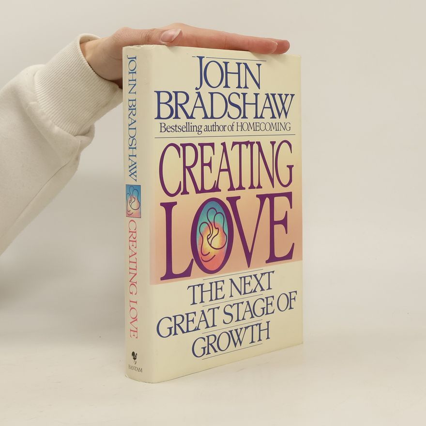 John Bradshaw Creating Love