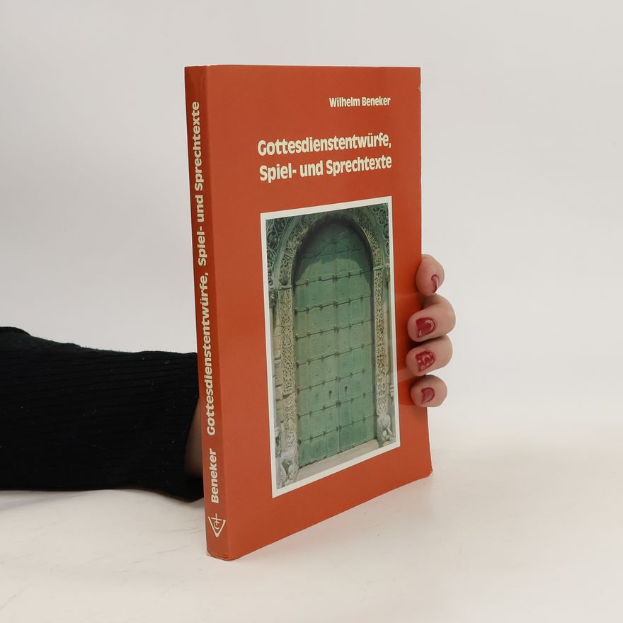 Wilhelm Beneker Gottesdienstentwürfe, Spiel- und Sprechtexte