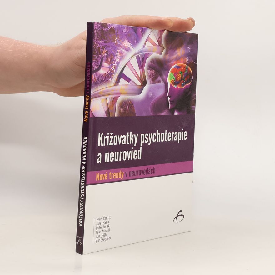 Pavel Černák Križovatky psychoterapie a neurovied : nové trendy v neurovedách