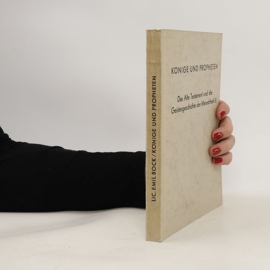 Emil Bock Könige und Propheten. Das alte Testament und die Geistesgeschichte der Menschheit III.