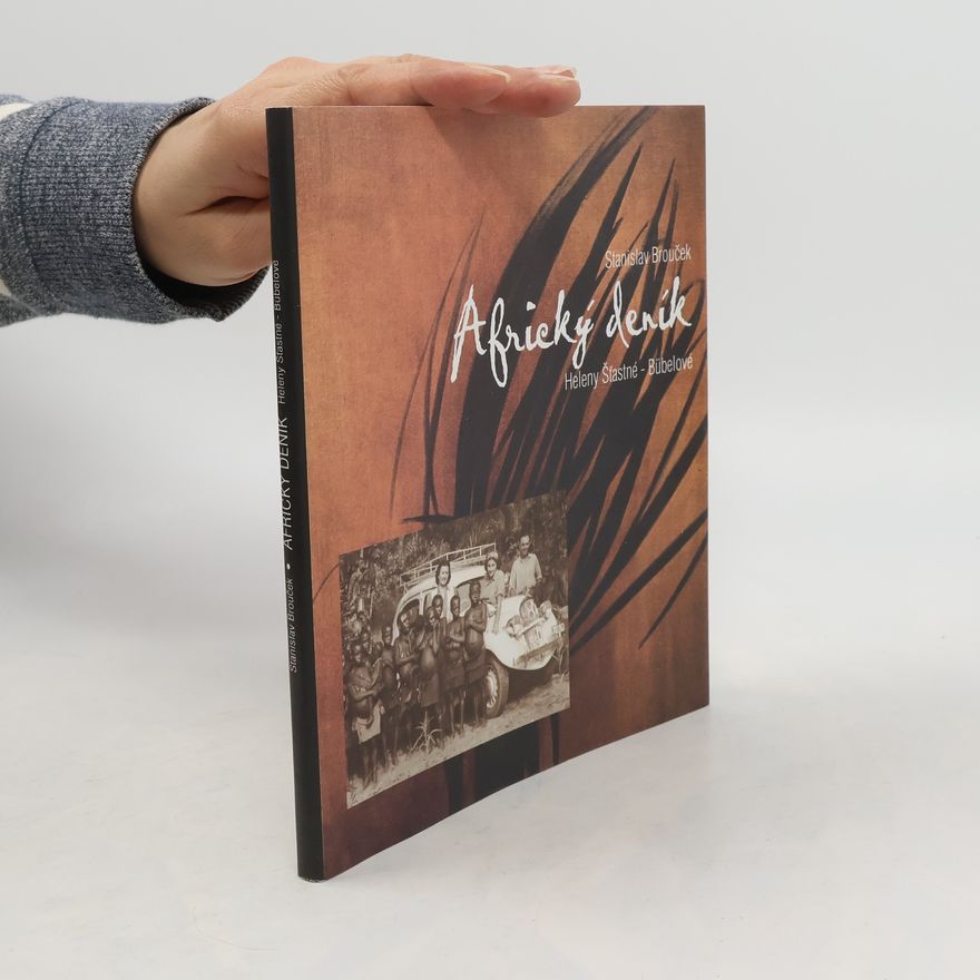 Helena Šťastná Africký deník Heleny Šťastné-Bübelové