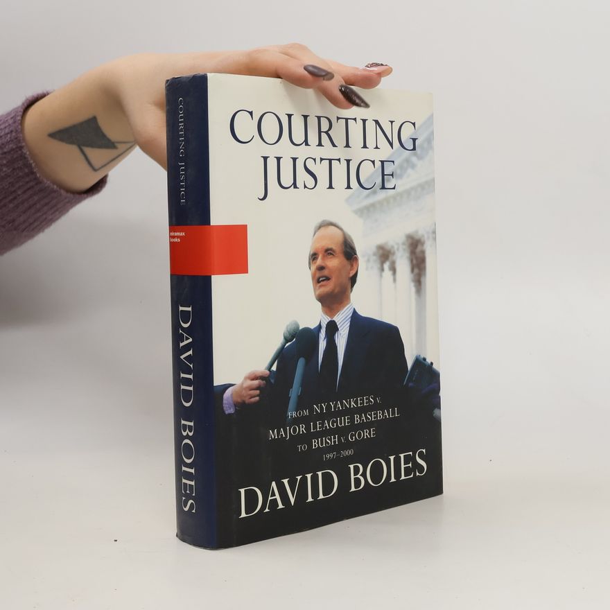David Boies Courting Justice