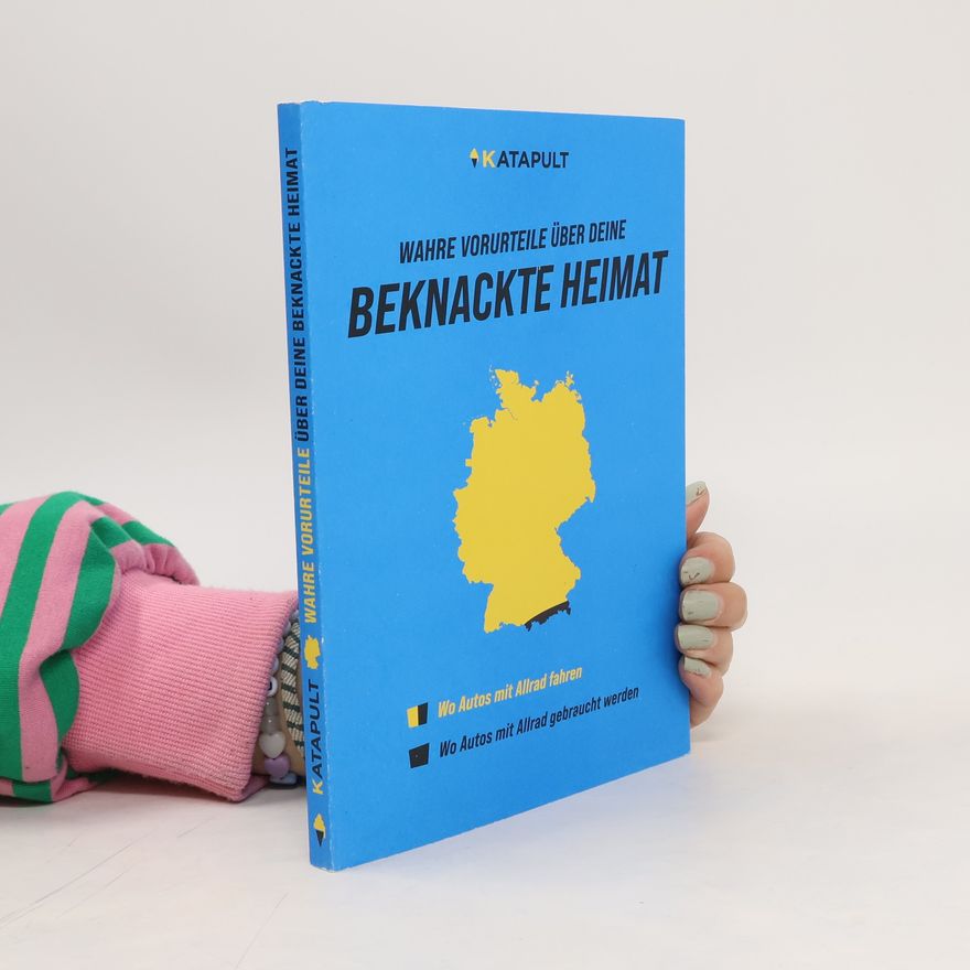 Autorenkollektiv Wahre Vorurteile über deine beknackte Heimat