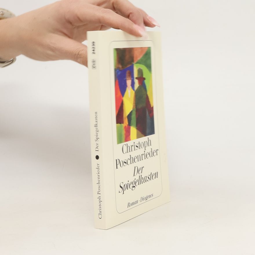 Christoph Poschenrieder Der Spiegelkasten