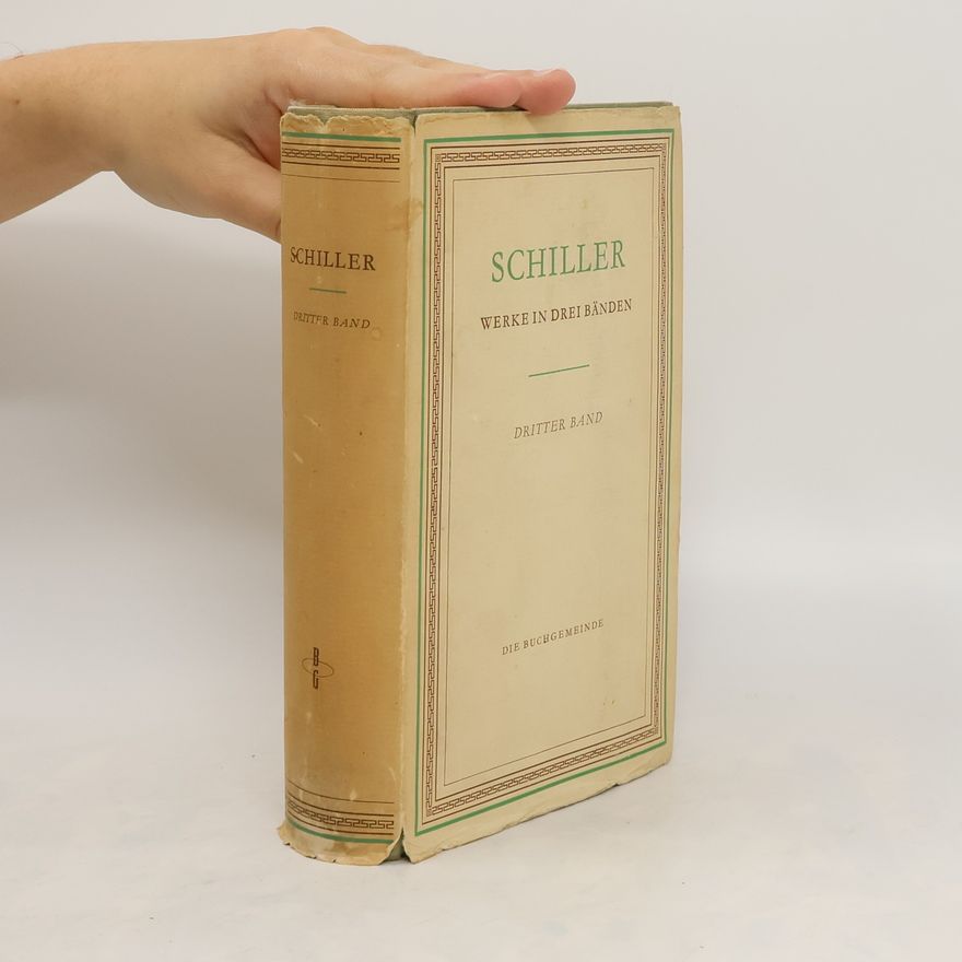 Friedrich Schiller Schiller Werke in drei Bänden. Dritter Band