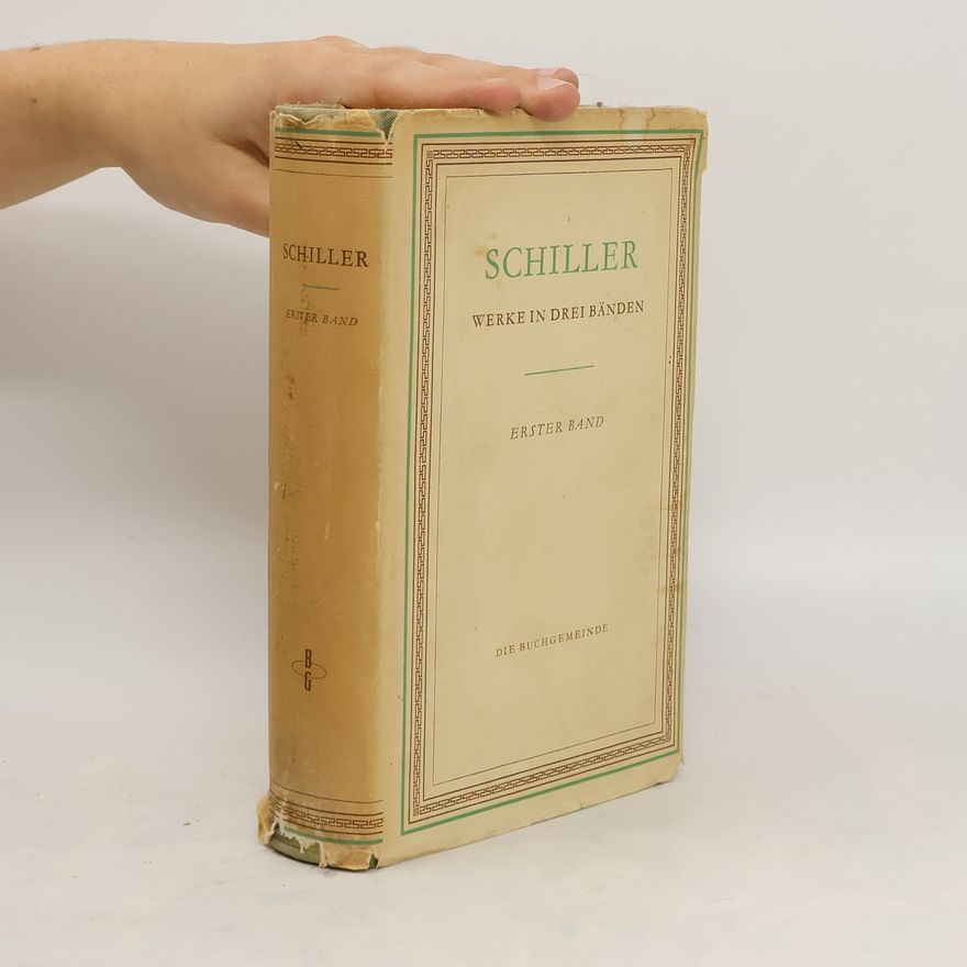 Friedrich Schiller Schiller Werke in drei Bänden I.