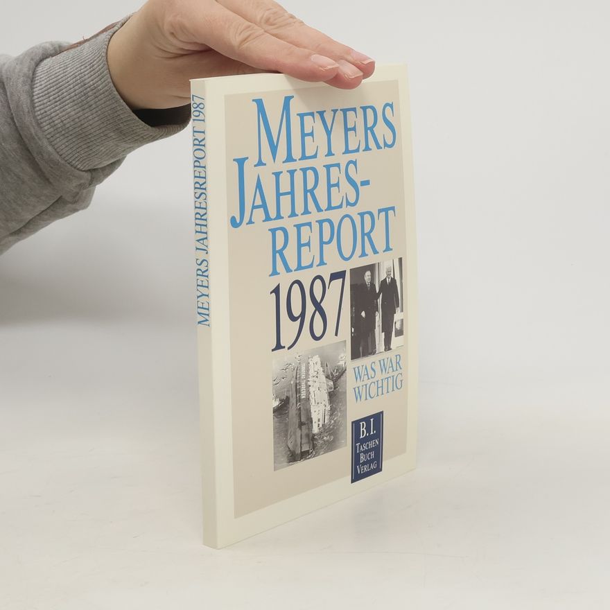 Autorenkollektiv Meyers Jahresreport 1987. Was war wichtig