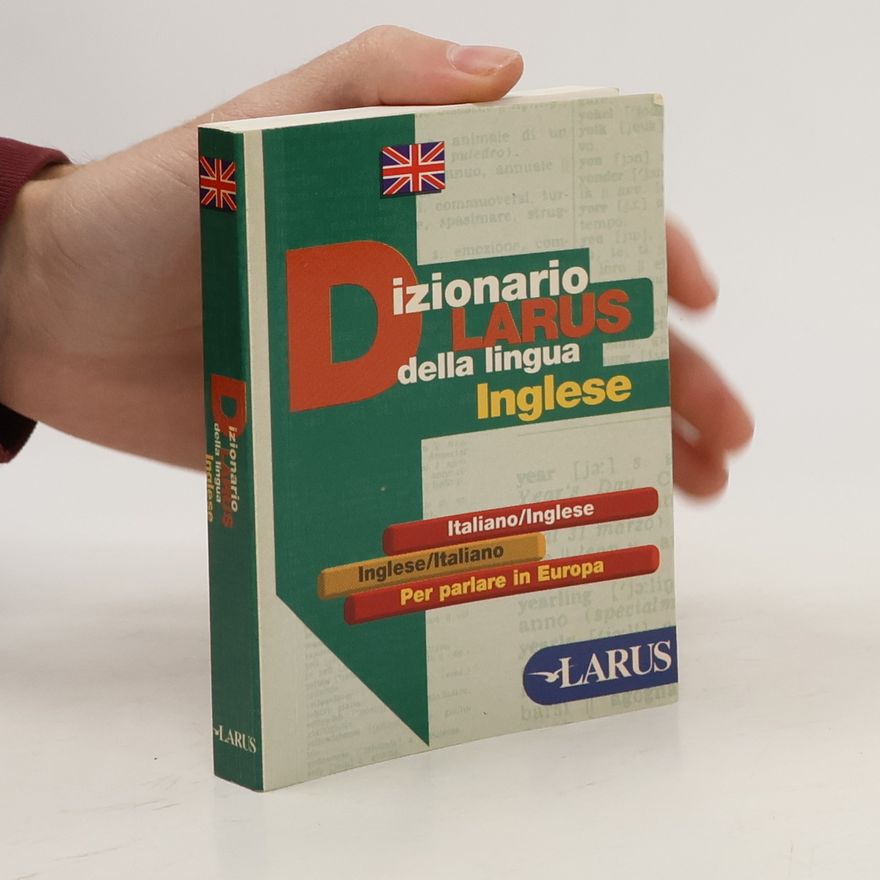 Kolektiv autorů Dizionario Larus della lingua Inglese. Italiano/Inglese. Inglese/Italiano. Per parlare in Europa
