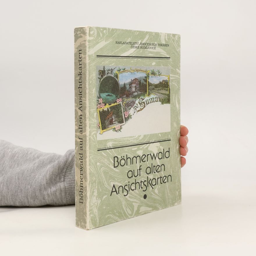 Autorenkollektiv Böhmerwald auf alten Ansichtskarten
