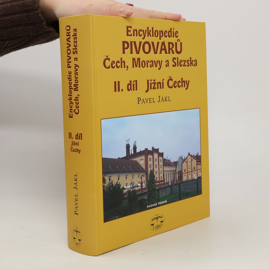 Pavel Jákl Encyklopedie pivovarů Čech, Moravy a Slezska, II. díl - Jižní Čechy