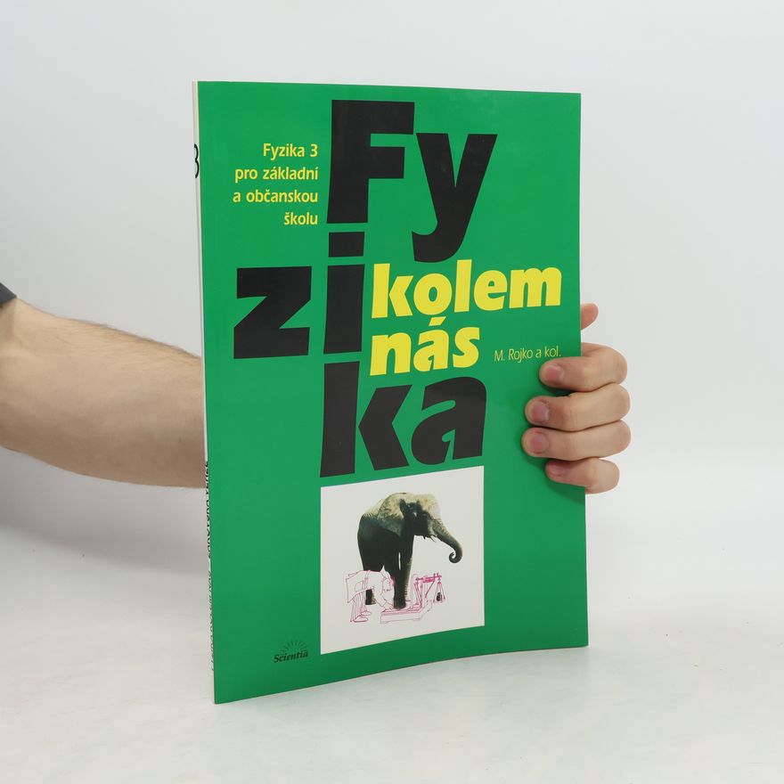 Kolektiv autorů Fyzika kolem nás. Fyzika 3 pro základní a občanskou školu