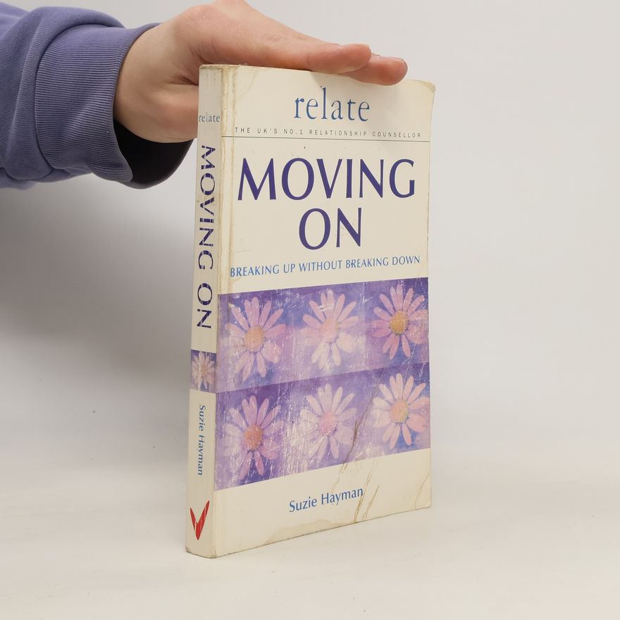 Suzie Hayman Moving on: Breaking Up without Breaking Down