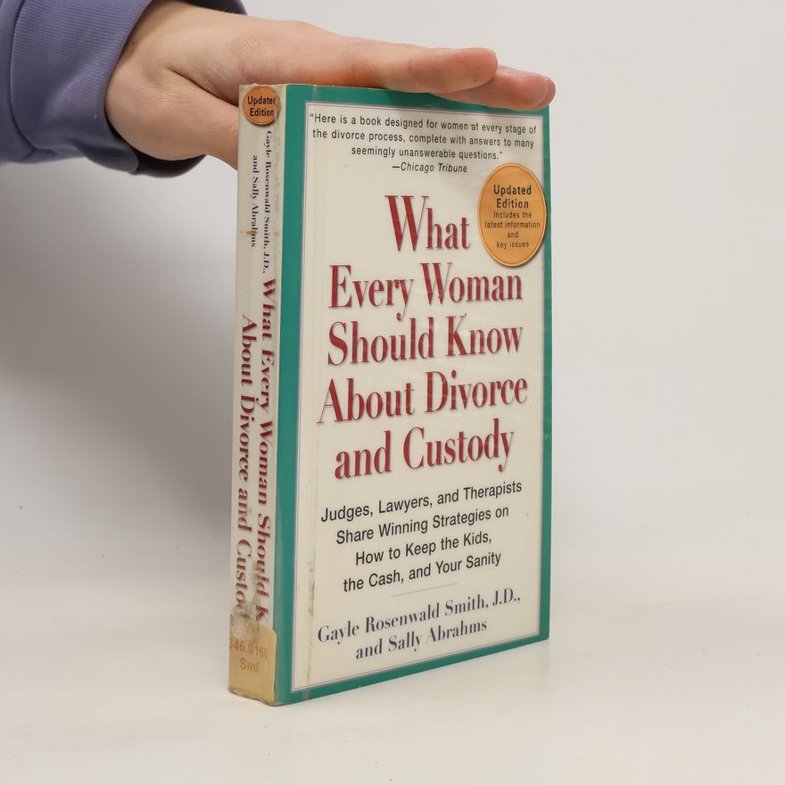 Sally Abrahms What Every Woman Should Know About Divorce and Custody