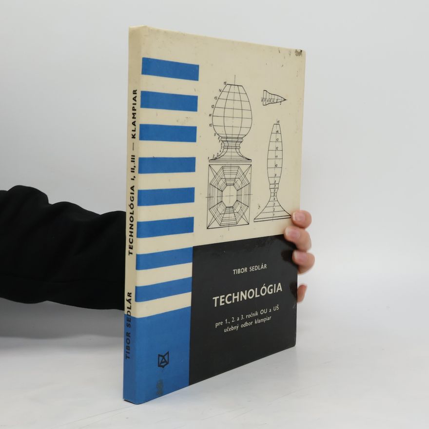 Tibor Sedlár Technológia pre 1., 2. a 3. ročník OU a UŠ. Učebný obor klampiar