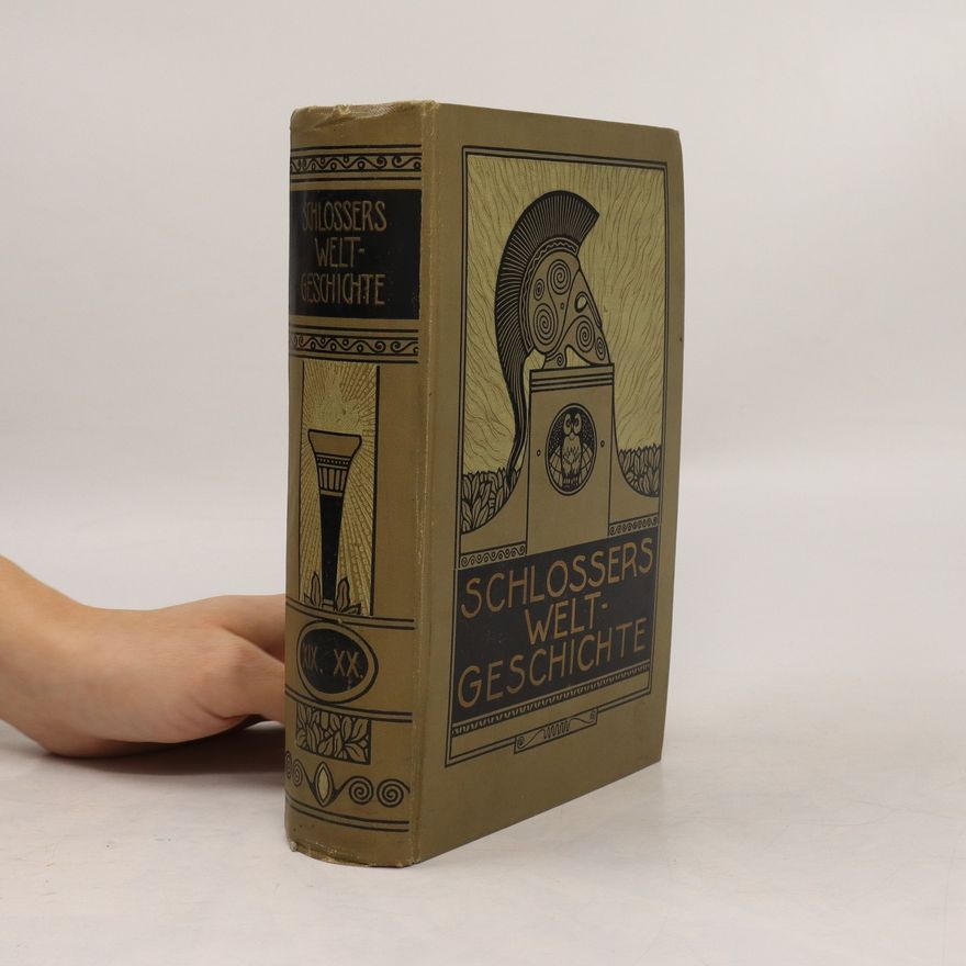 Christoph Friedrich Schlosser Schlossers Weltgeschichte. XIX. XX.