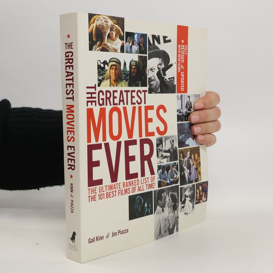 Jim Piazza The greatest movies ever : The ultimate ranked list of the 101 best films of all time!