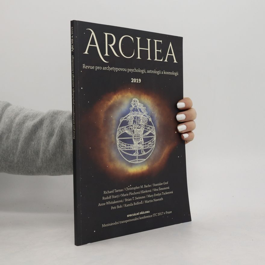 Various authors Archea : revue pro archetypovou psychologii, astrologii a kosmologii Obrazy doby Hlubiny nevědomí