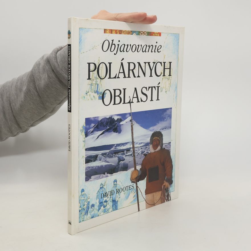 Rootes David Objavovanie polárnych oblastí