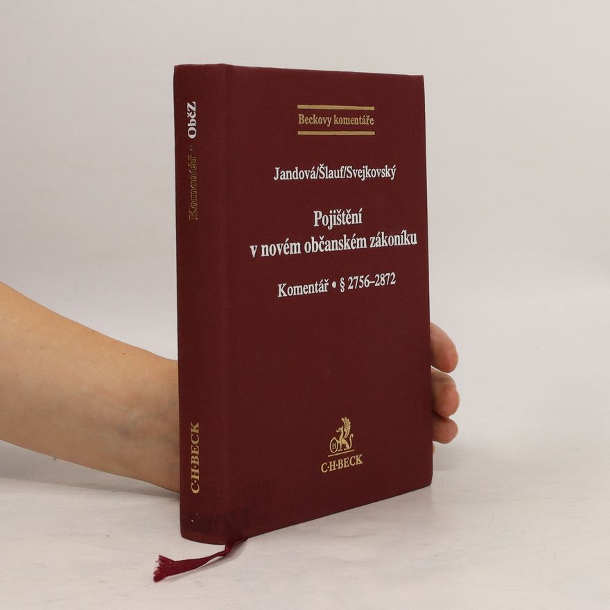 Kolektiv autorů Pojištění v novém občanském zákoníku. Komentář. § 2756 - 2872
