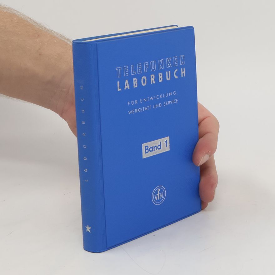 Autorenkollektiv Telefunken Laborbuch für Entwicklung, Werkstatt und Service. Band 1