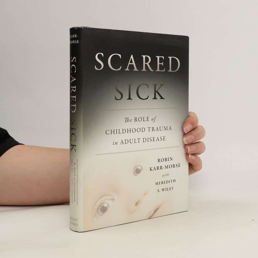 Robin Karr-Morse Scared Sick