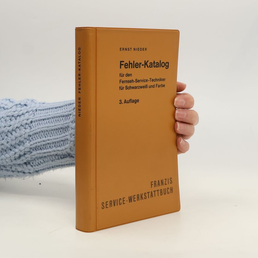 Ernst Nieder Fehler-Katalog für den Fernseh-Service-Techniker für Schwarzweiß und Farbe