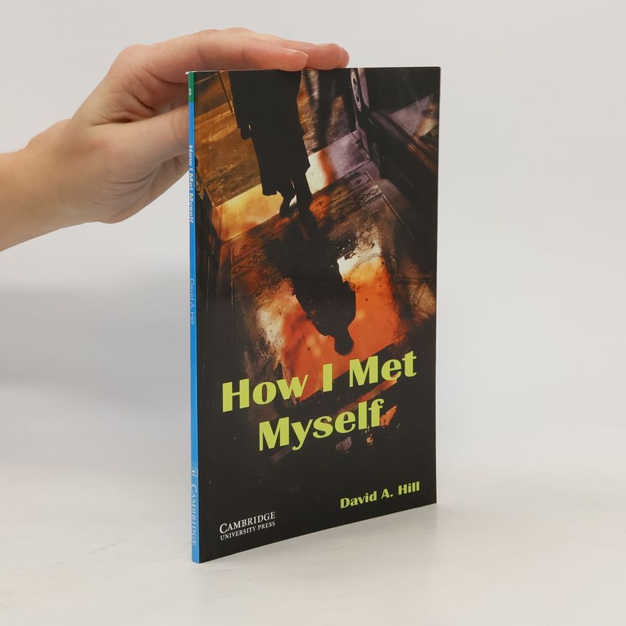 David A. Hill How I Met Myself