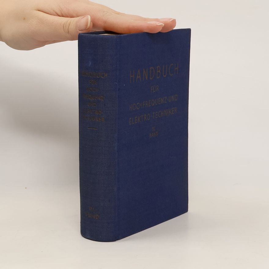 Various authors Handbuch für Hochfrequenz- und Elektro-techniker IV.