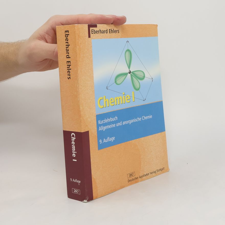 Eberhard Ehlers Chemie I : Kurzlehrbuch allgemeine und anorganische Chemie
