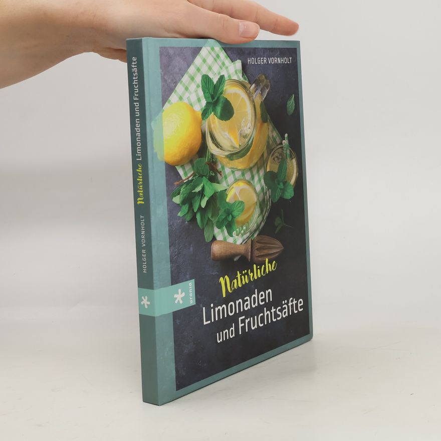 Holger Vornholt Natürliche Limonaden und Fruchtsäfte