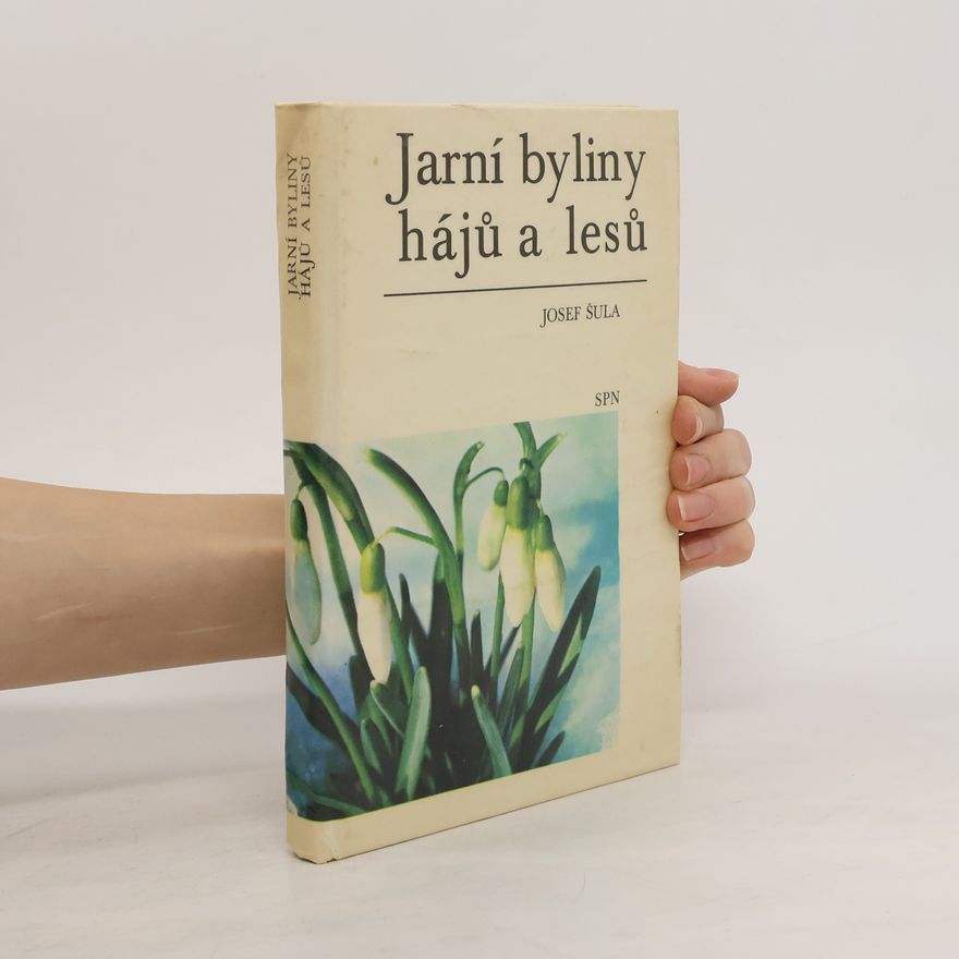 Josef Šula Jarní byliny hájů a lesů