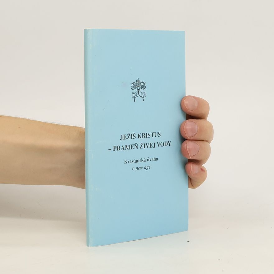 Various authors Ježiš Kristus - Prameň živej vody. Kresťanská úvaha o new age