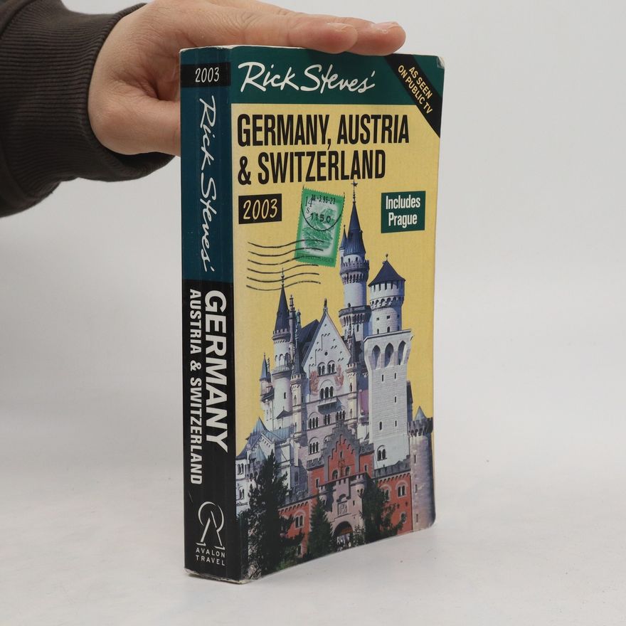 Rick Steves Rick Steves' Germany, Austria and Switzerland, 2003